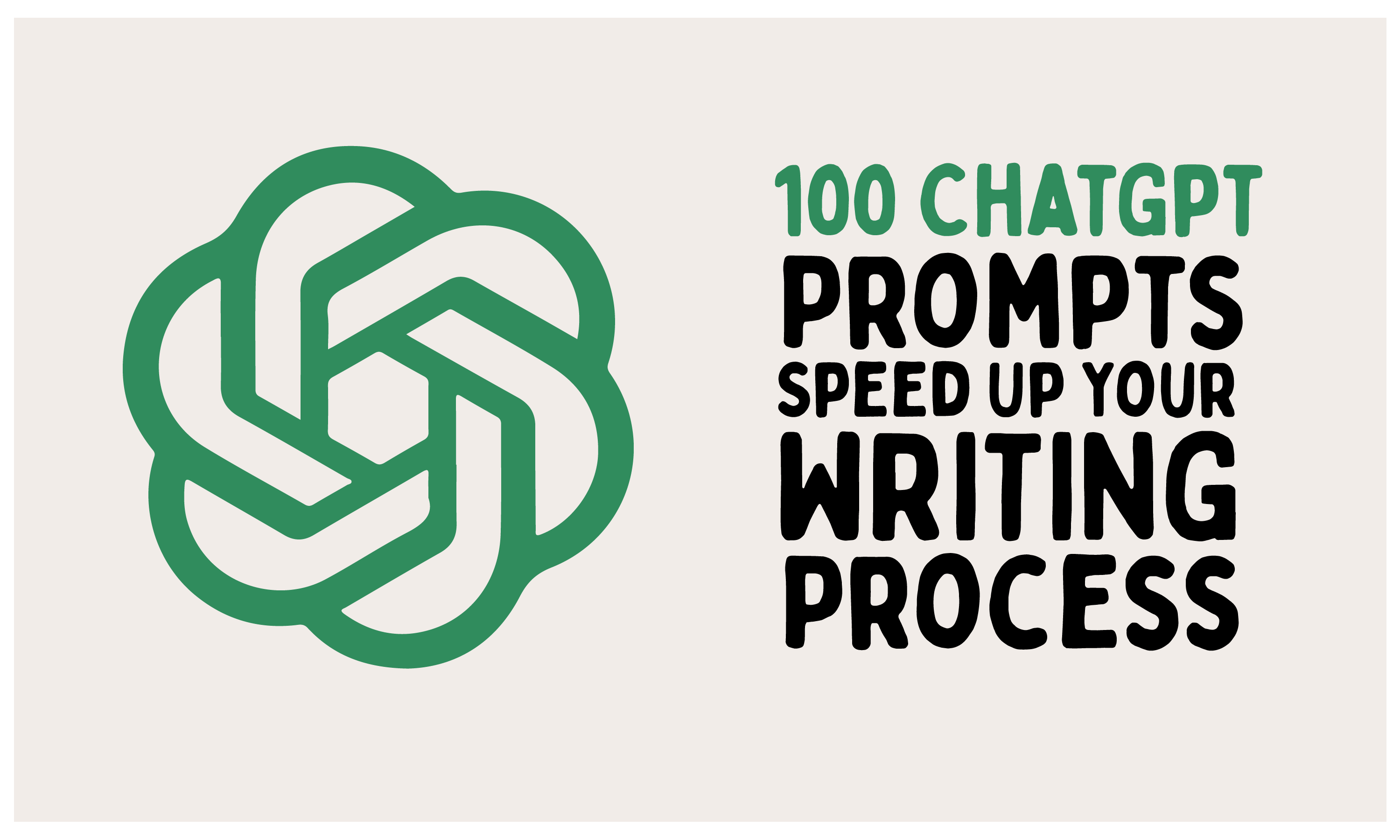 100 ChatGPT Prompts to Speed Up Your Writing Process